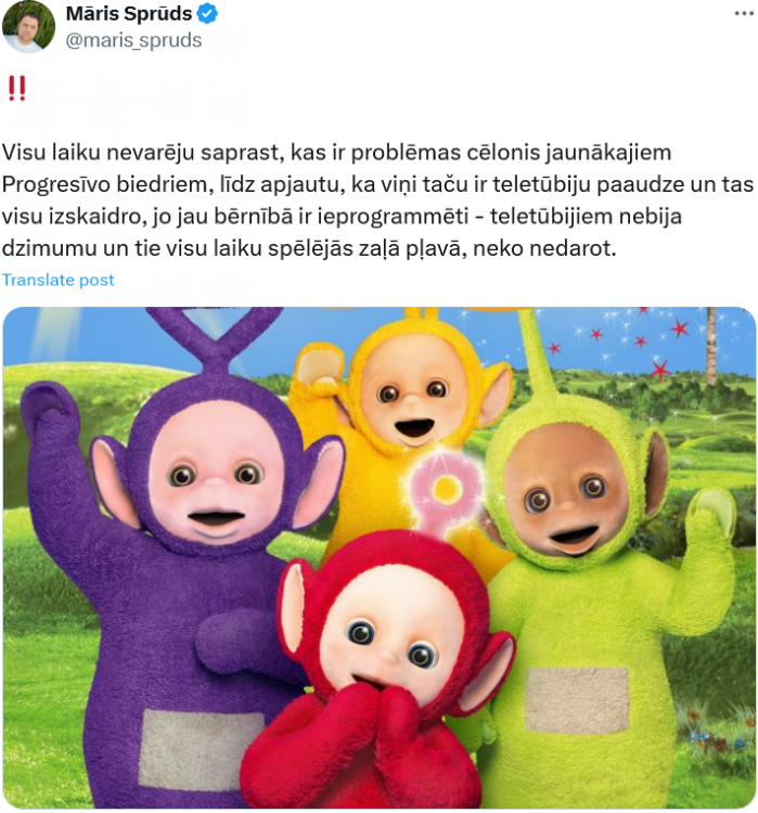 Screenshot 2024-06-20 at 10-19-25 Māris Sprūds on X ‼️ Visu laiku nevarēju saprast kas ir problēmas cēlonis jaunākajiem Progresīvo biedriem līdz apjautu ka viņi taču ir teletūbiju paaudz[...].png
