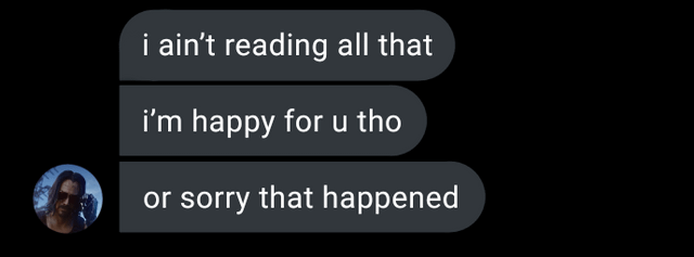i-aint-reading-all-that-im-happy-for-you-tho-or-sorry-that-v0-36n75ab7lc7a1.png.19610645a07d28f9d05c58b036875a34.png
